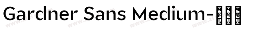 Gardner Sans Medium字体转换 Gardner Sans Medium字体转换